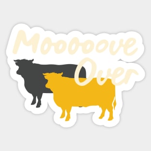 Funny Cow Pun Mooooove Over Sticker